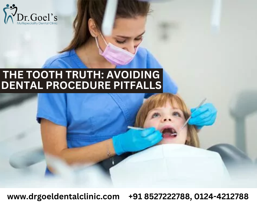 The Tooth Truth: Avoiding Dental Procedure Pitfalls